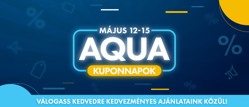 Téged is vár az AQUA Kuponnapok május 12-15 között!