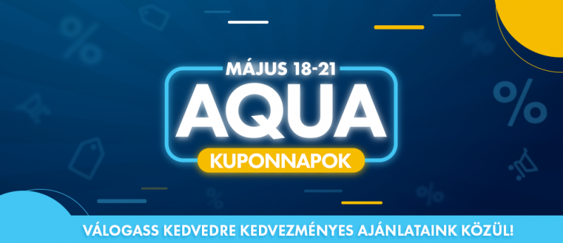 Téged is vár az AQUA Kuponnapok május 18 - 21 között!